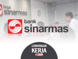 Lowongan Kerja Jakarta, Rekrutmen PT Bank SINARMAS Tbk untuk Lulusan S1