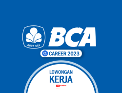 BCA Karir 2023, Bank Central Asia Membuka Lowongan Kerja Besar-besaran untuk Fresh Graduate