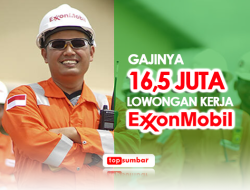 Gajinya Rp16,5 Juta ExxonMobil membuka Lowongan Kerja di Tangerang-Banten