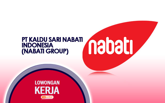 Lowongan Kerja Sarjana, PT Kaldu Sari Nabati Indonesia (Nabati Group) Membuka Rekrutmen Juni 2023