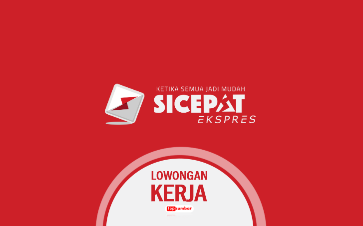 Lulusan SMA Masuk! Lowongan Kerja Kurir PT SiCepat Ekspress Indonesia Juni 2023