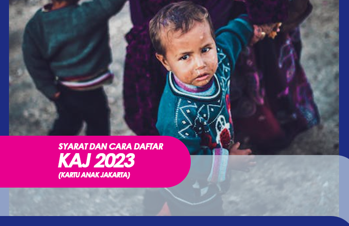 Syarat dan Cara Daftar Kartu Anak Jakarta (KAJ) 2023, Dapatkan Bansos 3,6 Juta dari Pemprov DKI