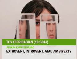 Kamu Extrovert, Introvert, atau Ambivert-10 Soal Tes Kepribadian Ini Akan Menjawabnya
