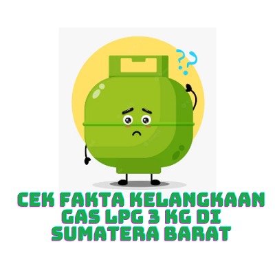 Cek Fakta Kelangkaan Gas LPG 3 Kg, Harga Mencapai Rp40 Ribu Per Tabung di Sumatera Barat. (Foto: Topsumbar.co.id)