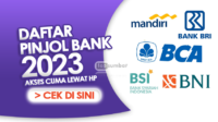 Daftar Pinjaman Online Bank untuk Nasabah BNI, BRI, Mandiri, BCA, dan BSI