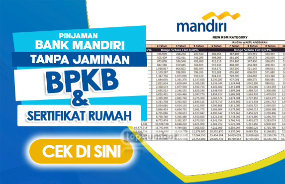 Pinjaman Bank Mandiri Tanpa Jaminan BPKB dan Sertifikat Rumah, Brosur Angsuran Ada di Sini