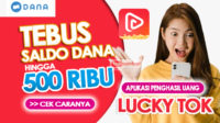 Tebus Saldo DANA Rp500.000 Gratis! Begini Syarat Mendapatkan Cuan dari Aplikasi Penghasil Uang Lucky Tok